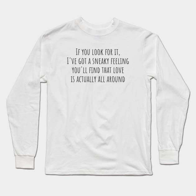 Love Is Actually All Around Long Sleeve T-Shirt by ryanmcintire1232